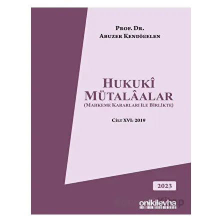 Hukuki Mütalaalar (Mahkeme Kararları ile Birlikte) Cilt XVI: 2019
