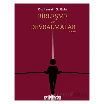 Birleşme ve Devralmalar - İsmail G. Esin - On İki Levha Yayınları