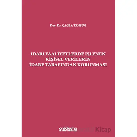 İdari Faaliyetlerde İşlenen Kişisel Verilerin İdare Tarafından Korunması