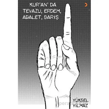 Kuran’da Tevazu, Erdem, Adalet, Barış - Yüksel Yılmaz - Cinius Yayınları