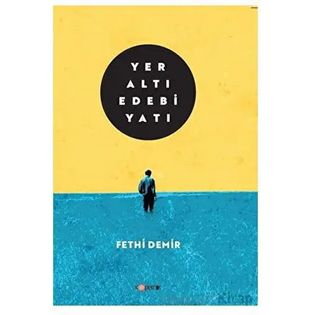 Yeraltı Edebiyatı - Fethi Demir - Kopernik Kitap
