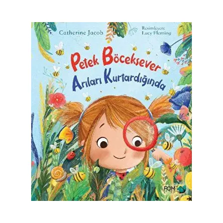 Petek Böceksever Arıları Kurtardığında - Catherine Jacob - FOM Kitap