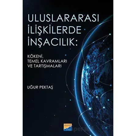 Uluslararası İlişkilerde İnşacılık: Kökeni, Temel Kavramları ve Araştırmaları