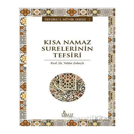 Kısa Namaz Surelerinin Tefsiri - Vehbe Zuhayli - Risale Yayınları