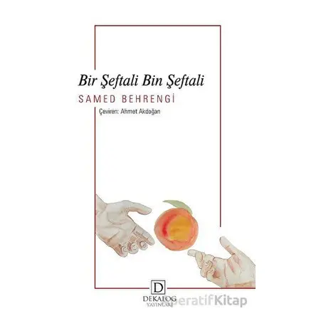 Bir Şeftali Bin Şeftali - Samed Behrengi - Dekalog Yayınları