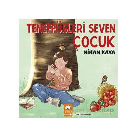 Teneffüsleri Seven Çocuk - Nihan Kaya - Eksik Parça Yayınları