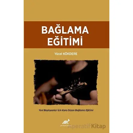 Bağlama Eğitimi - Yücel Kökdere - Paradigma Akademi Yayınları