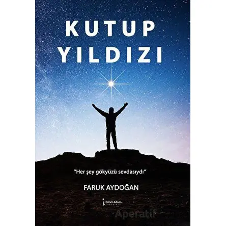 Kutup Yıldızı - Faruk Aydoğan - İkinci Adam Yayınları