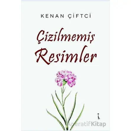 Çizilmemiş Resimler - Kenan Çiftci - İkinci Adam Yayınları