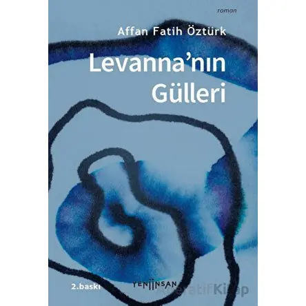 Levannanın Gülleri - Affan Fatih Öztürk - Yeni İnsan Yayınevi