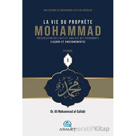 La Vie du Prophete Mohammad - Ali Mohammad Al-Sallabi - Asalet Yayınları