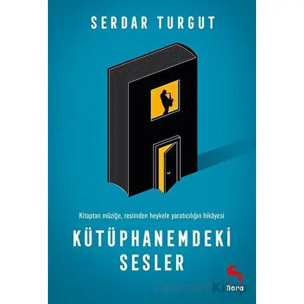 Kütüphanemdeki Sesler - Serdar Turgut - Nora Kitap