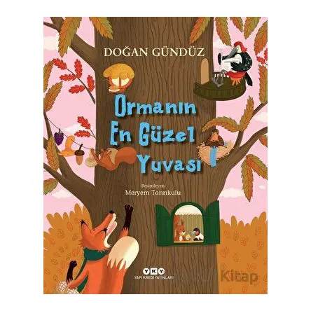 Ormanın En Güzel Yuvası - Doğan Gündüz - Yapı Kredi Yayınları