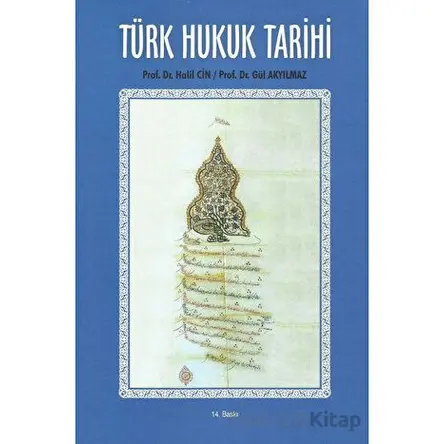 Türk Hukuk Tarihi - Gül Akyılmaz - Sayram Yayınları