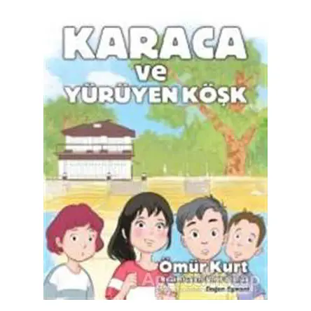 Karaca ve Yürüyen Köşk - Ömür Kurt - Doğan Egmont Yayıncılık