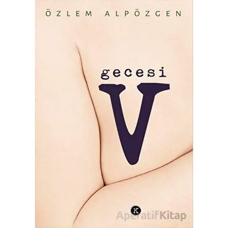 V Gecesi - Özlem Alpözgen - Kafe Kültür Yayıncılık
