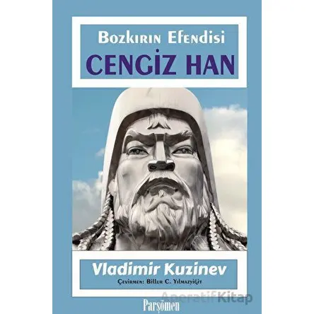 Cengiz Han - Bozkırın Efendisi - Vladimir Kuzinev - Parşömen Yayınları