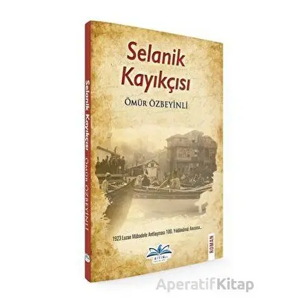 Selanik Kayıkçısı - Ömür Özbeyinli - Ritim Plus Yayınları