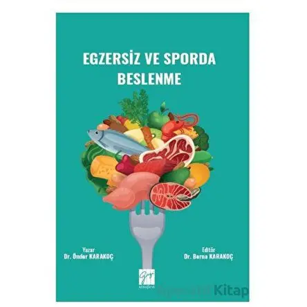 Egzersiz ve Sporda Beslenme - Önder Karakoç - Gazi Kitabevi