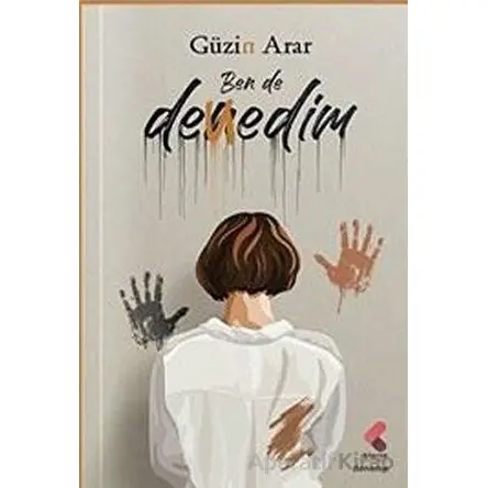 Ben de Denedim - Güzin Arar - Klaros Yayınları