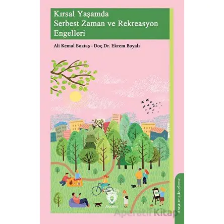 Kırsal Yaşamda Serbest Zaman ve Rekreasyon Engelleri - Ekrem Boyalı - Dorlion Yayınları