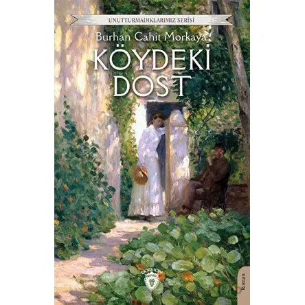 Köydeki Dost - Burhan Cahit Morkaya - Dorlion Yayınları