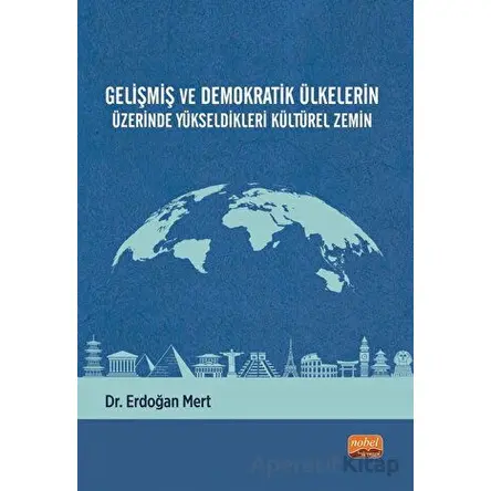 Gelişmiş ve Demokratik Ülkelerin Üzerinde Yükseldikleri Kültürel Zemin