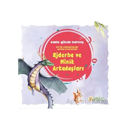 Ejderha ve Minik Arkadaşları - Rabia Gülcan Kardaş - Pırıltı Kitapları - Erkam