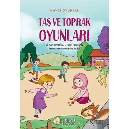 Haydi Oyuna - 2 - Taş ve Toprak Oyunları - Vildan Erdoğan - Pırıltı Kitapları - Erkam