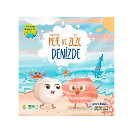 Kumtaşı Pete ve İnci Zeze Denizde - Havva İrmak - Pırıltı Kitapları - Erkam