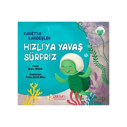 Hızlı’ya Yavaş Sürpriz - Karetta Kardeşler - Büşra Altınok - Pırıltı Kitapları - Erkam