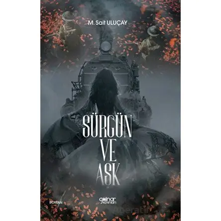 Sürgün Ve Aşk - M. Sait Uluçay - Gülnar Yayınları