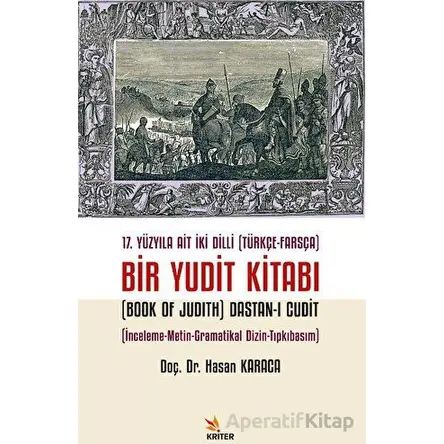 17. Yüzyıla Ait İki Dilli (Türkçe-Farsça) Bir Yudit Kitabı (Book Of Judith) Dastan-ı Cudit