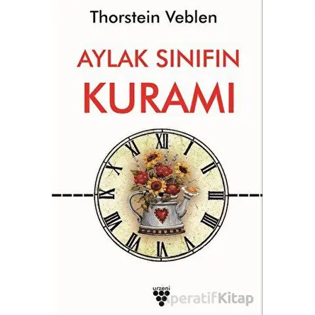 Aylak Sınıfın Kuramı - Thorstein Veblen - Urzeni Yayıncılık
