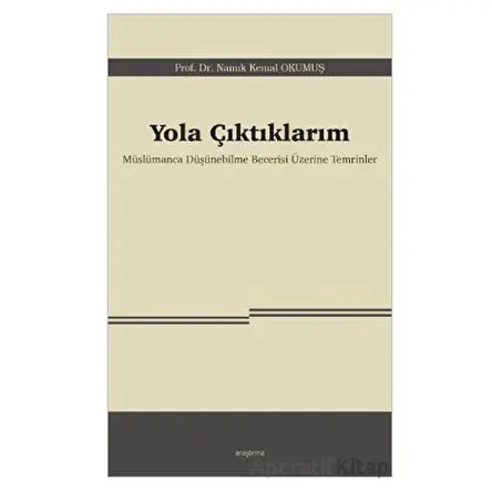 Yola Çıktıklarım - Namık Kemal Okumuş - Araştırma Yayınları