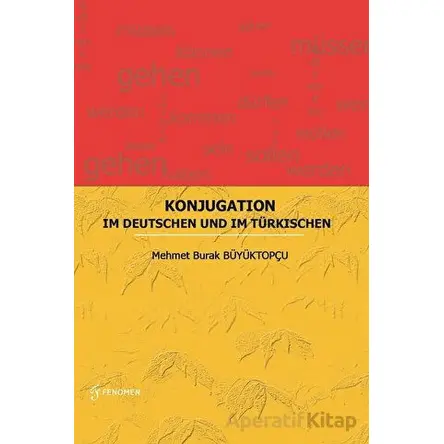 Konjugation - Im Deutschen Und Im Türkischen - Mehmet Burak Büyüktopçu - Fenomen Yayıncılık