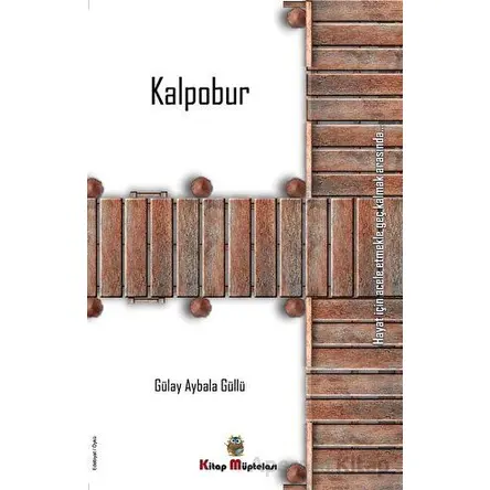 Kalpobur - Gülay Aybala Güllü - Kitap Müptelası Yayınları
