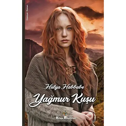 Yağmur Kuşu - Hülya Habbabe - Kitap Müptelası Yayınları