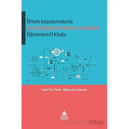 Örnek Uygulamalarla Sınıfiçi Değerlendirme Teknikleri Öğretmen El Kitabı
