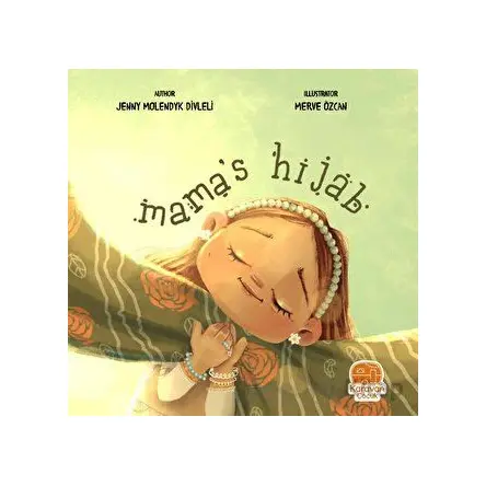 Mamas Hijab - Jenny Molendyk Divleli - Karavan Çocuk Yayınları