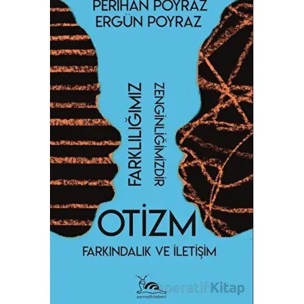 Otizm - Farkındalık ve İletişim - Perihan Poyraz - Sarmal Kitabevi