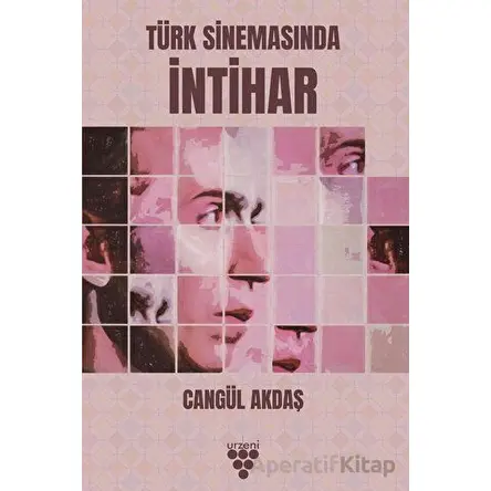 Türk Sinemasında İntihar - Cangül Akdaş - Urzeni Yayıncılık