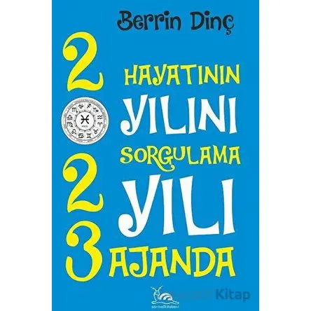 2023 Hayatının Yılının Sorgulama Yılı - Berrin Dinç - Sarmal Kitabevi