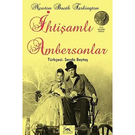 İhtişamlı Ambersonlar - Booth Tarkington - Sarmal Kitabevi