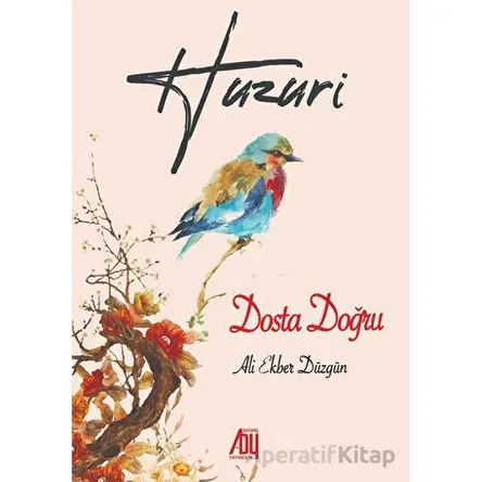 Huzuri - Dosta Doğru - Ali Ekber Düzgün - Baygenç Yayıncılık