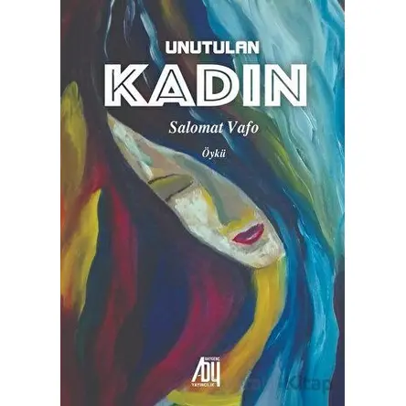 Unutulan Kadın - Salomat Vafo - Baygenç Yayıncılık