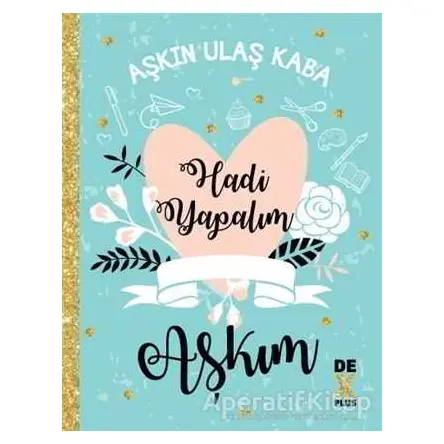 Hadi Yapalım Aşkım - Aşkın Ulaş Kaba - Dex Yayınevi