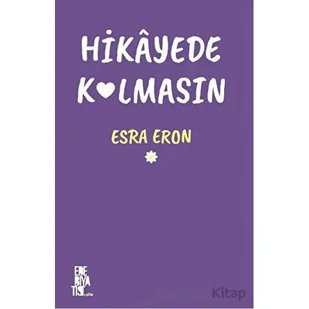 Hikayede Kalmasın - Esra Eron - Edebiyatist