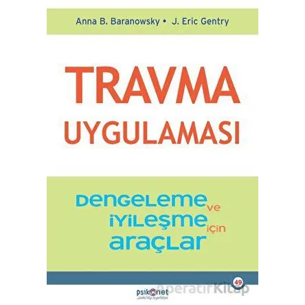 Travma Uygulaması - Anna B. Baranowsky - Psikonet Yayınları