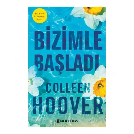 Bizimle Başladı - Colleen Hoover - Epsilon Yayınevi
